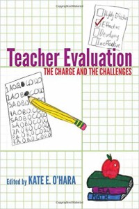 Teacher Evaluation The Charge and the Challenges o hara