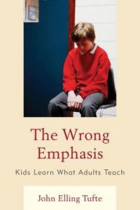 The Wrong Emphasis Learn What Adults Teach