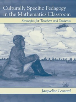 Continue to review of Jacqueline Leonard's Culturally Specific Pedagogy in the Mathematics Classroom