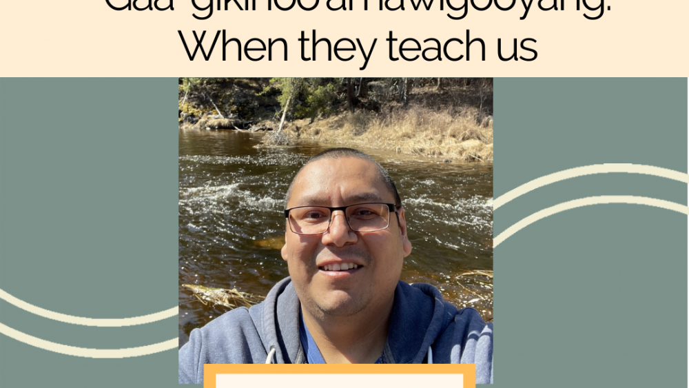 Jason Jones smiling in front of a river. The title of his webinar is above: Gaa-gikinoo'amawigooyang: When they teach us